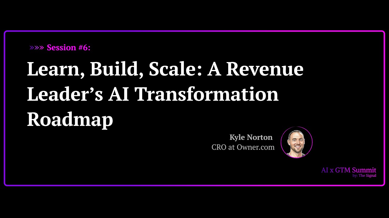 Learn, Build, Scale: A Revenue Leader’s AI Transformation Roadmap | AI x GTM Summit: Session #6