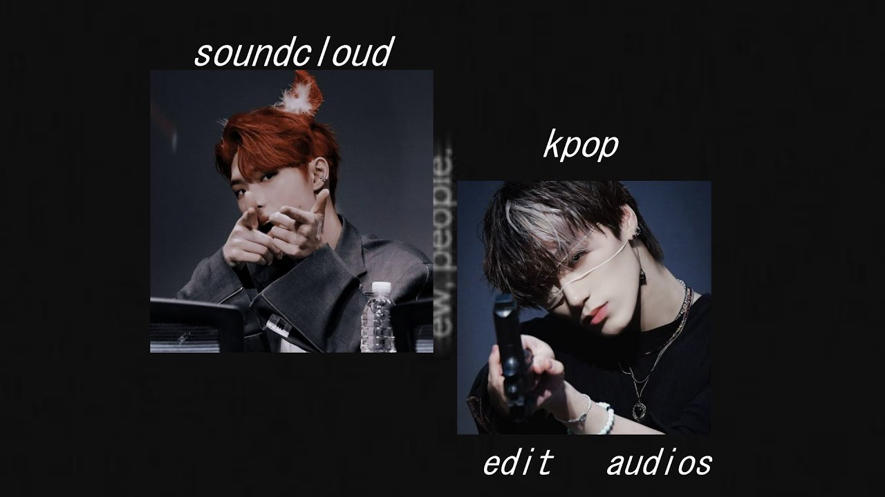soundcloud kpop edit audios :) [USE HEADPHONES] pt.1