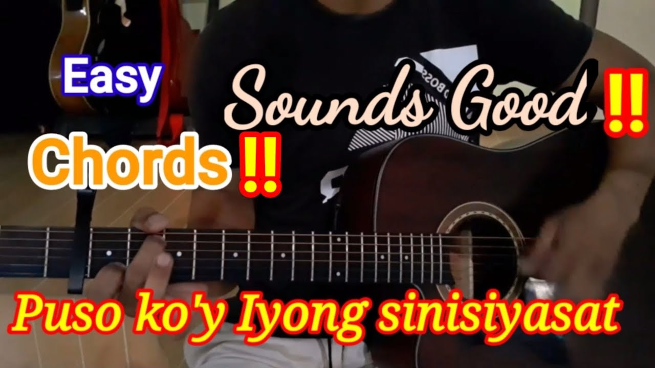 PUSO KO'Y IYONG SINISIYASAT  Chords Tutorial || Guitar Easy Chords