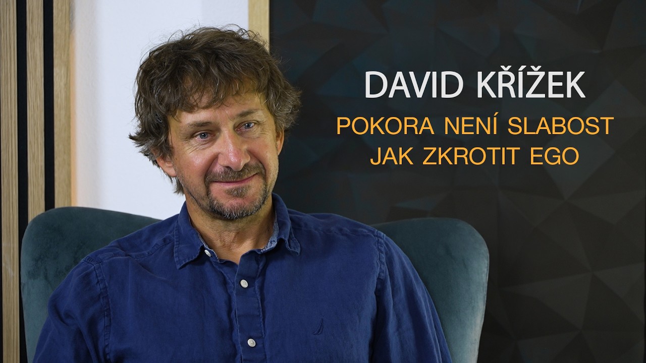 #6: David Křížek: Pokora není slabost. Dá se POKOŘE naučit?
