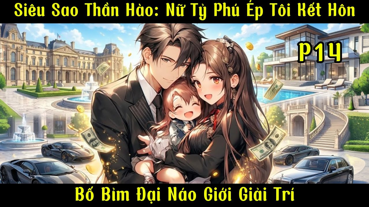 Siêu Sao Thần Hào: Nữ Tỷ Phú Ép Tôi Kết Hôn, Bố Bỉm Đại Náo Giới Giải Trí | Ma Đô Đệ Nhất | Phần 14