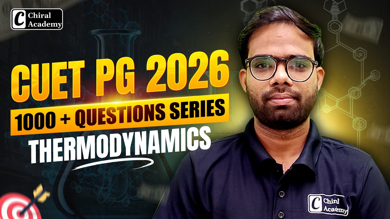 CUET PG 2026 | Thermodynamics | 1000+ Questions Series | Chiral Academy