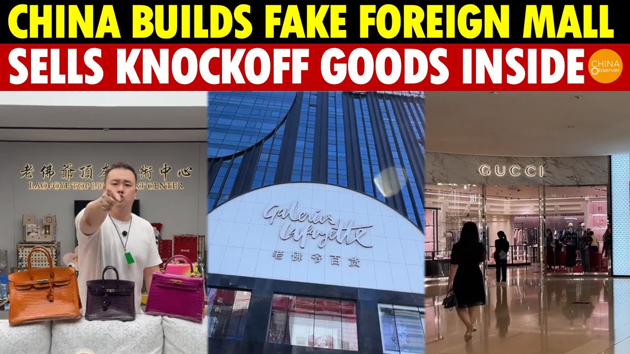China's Counterfeit Industry Reaches New Heights: Fake Foreign Mall Built to Sell Knockoff Goods