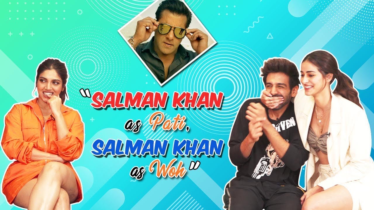 Salman Khan-Pati, Salman-Woh | Ananya Panday | Kartik Aaryan |Bhumi Pednekar Pick Pati Patni Aur Woh