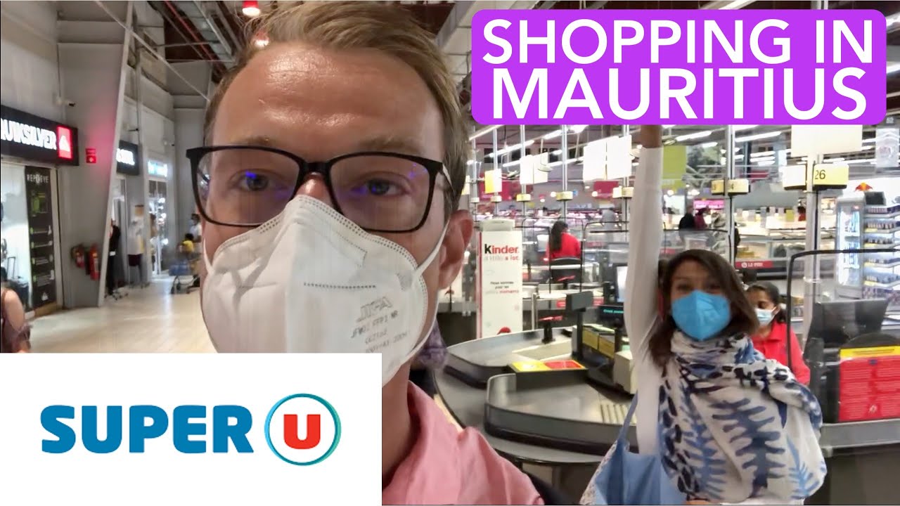 We shopped at SUPER U in MAURITIUS