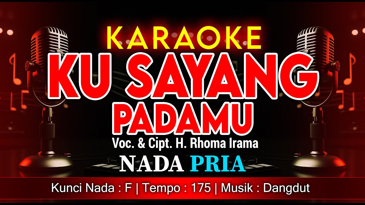 KU SAYANG PADAMU KARAOKE NADA PRIA / COWOK | VOC. & CIPT. H. RHOMA IRAMA | DANGDUT | @amkaraoke