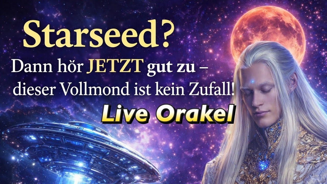 💫 STARSEEDS ORAKEL höre jetzt gut zu – dieser Vollmond ist kein Zufall!“#orakel #starseed 