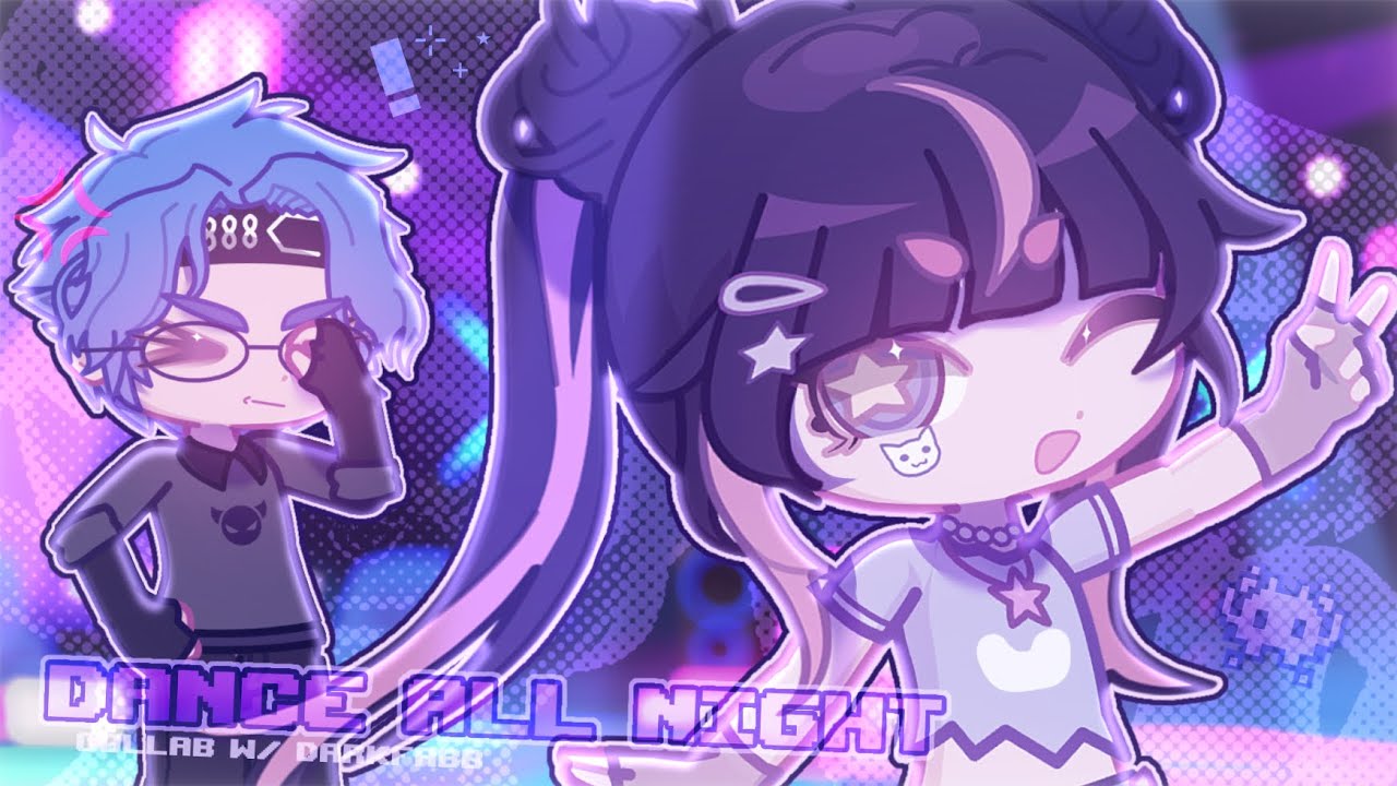 ✦ DANCE ALL NIGHT [GL2] || Collab with @darkfabb 👾 ⊹₊⋆