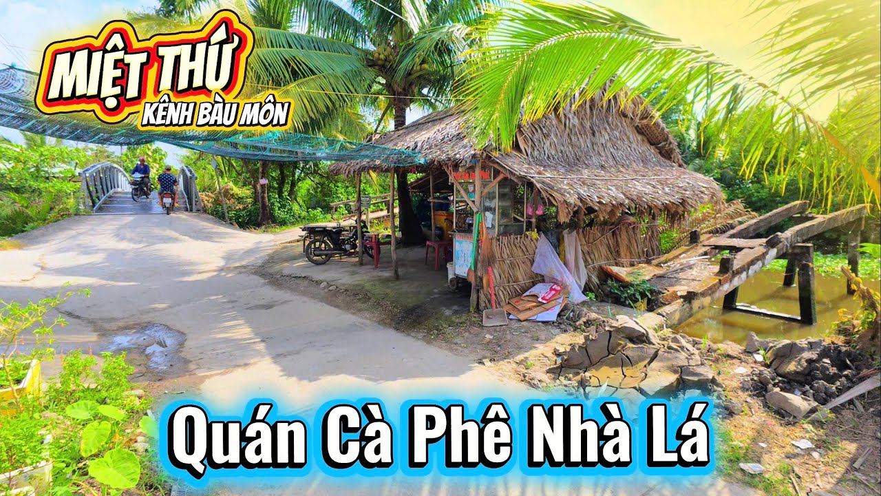 Miệt Thứ - Quán Nhà Lá Miền Tây, Khám Phá Làng Quê KÊNH BÀU MÔN, AN BIÊN, KIÊN GIANG