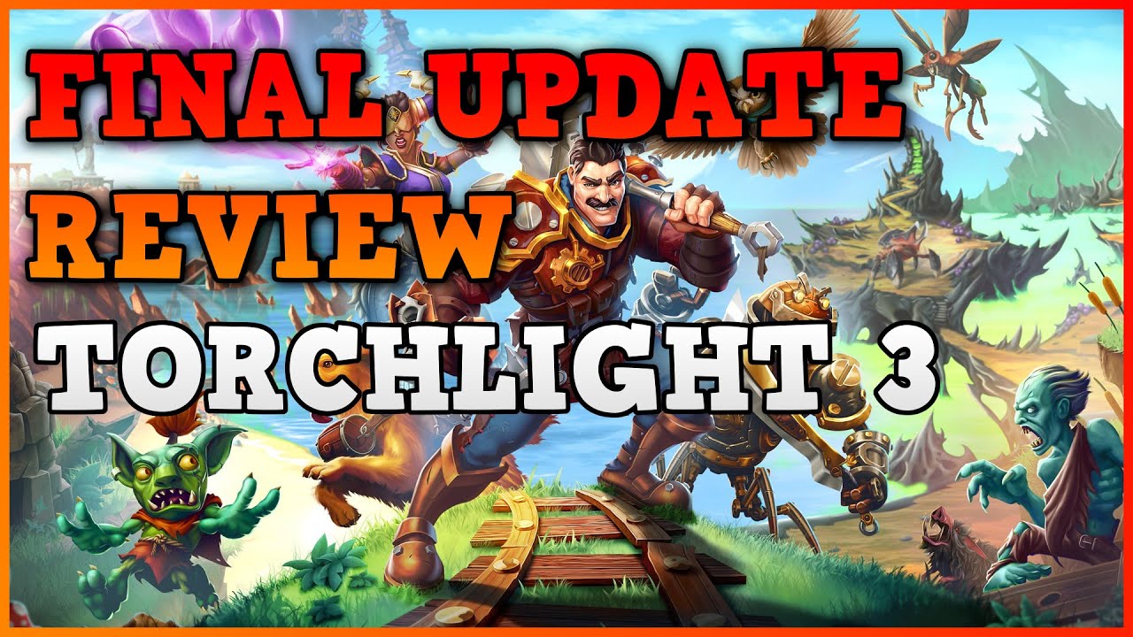 Torchlight 3 Review Final update worth it