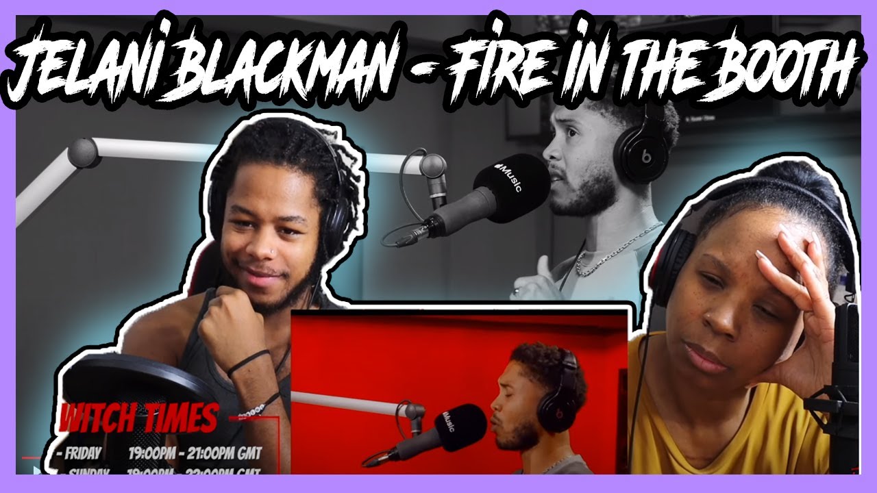 Jelani Blackman - Fire in the Booth REACTION