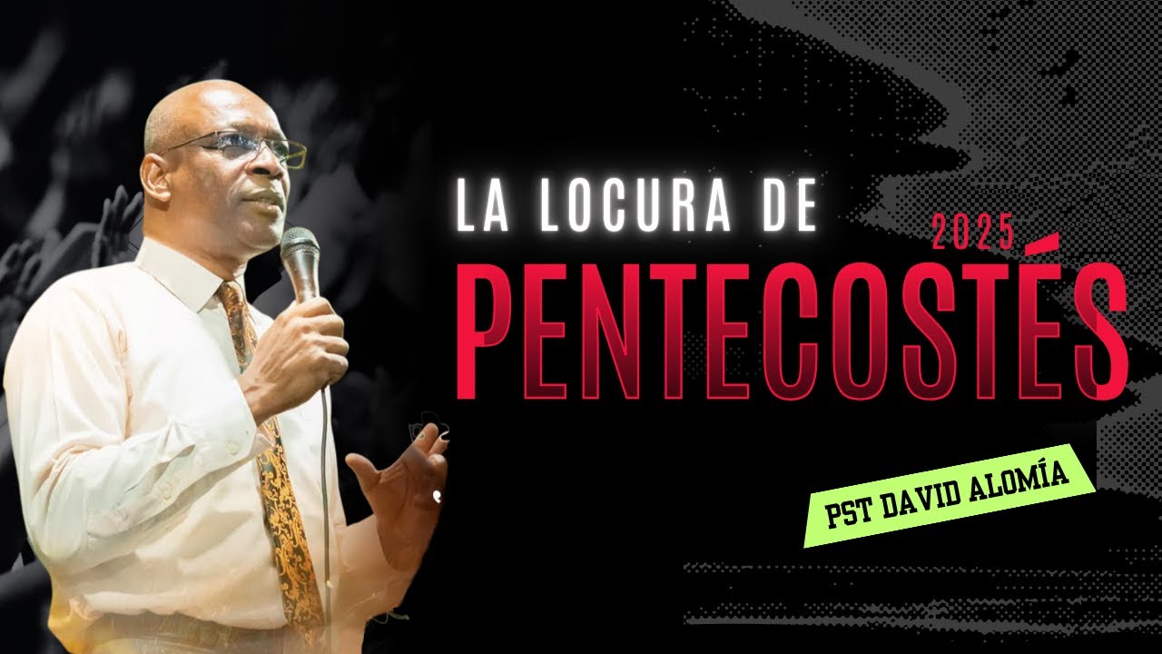 🔥 LA LOCURA DE PENTECOSTÉS 🔥 - Pst. David Alomía | IPUC 2025 🕊️