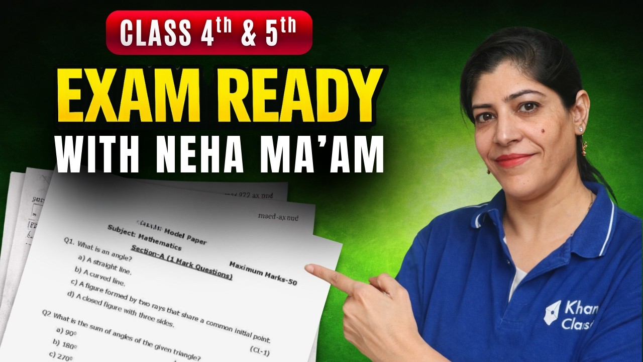 Class 4 & 5 Maths Exam Preparation | Exam Ready with Neha Ma’am | Important Questions