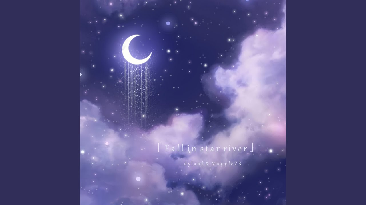 坠入星河 (Fall in star river)