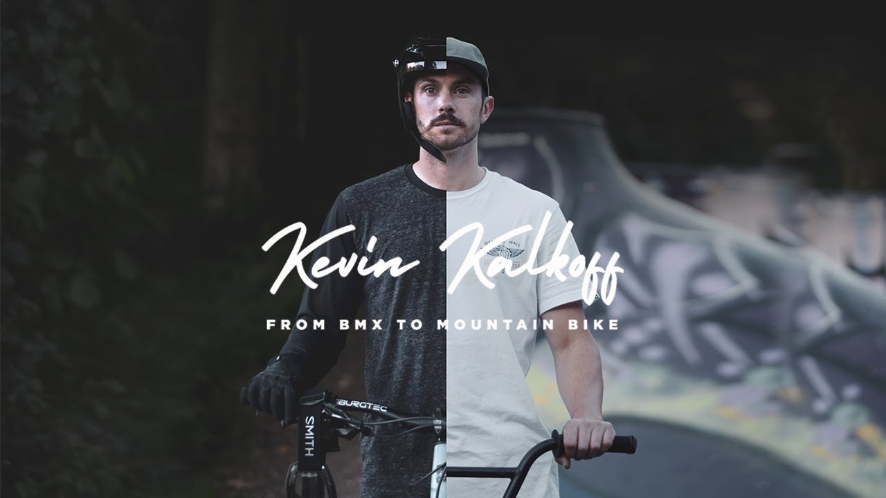 Kevin Kalkoff - From BMX to Mountain Bike