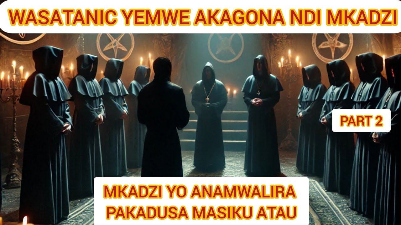 WA SATANIC YEMWE AKAGONA NDI MKADZI_ MKADZI YO AMAMWALIRA PAKADUSA MATSIKU ATATU PART 2