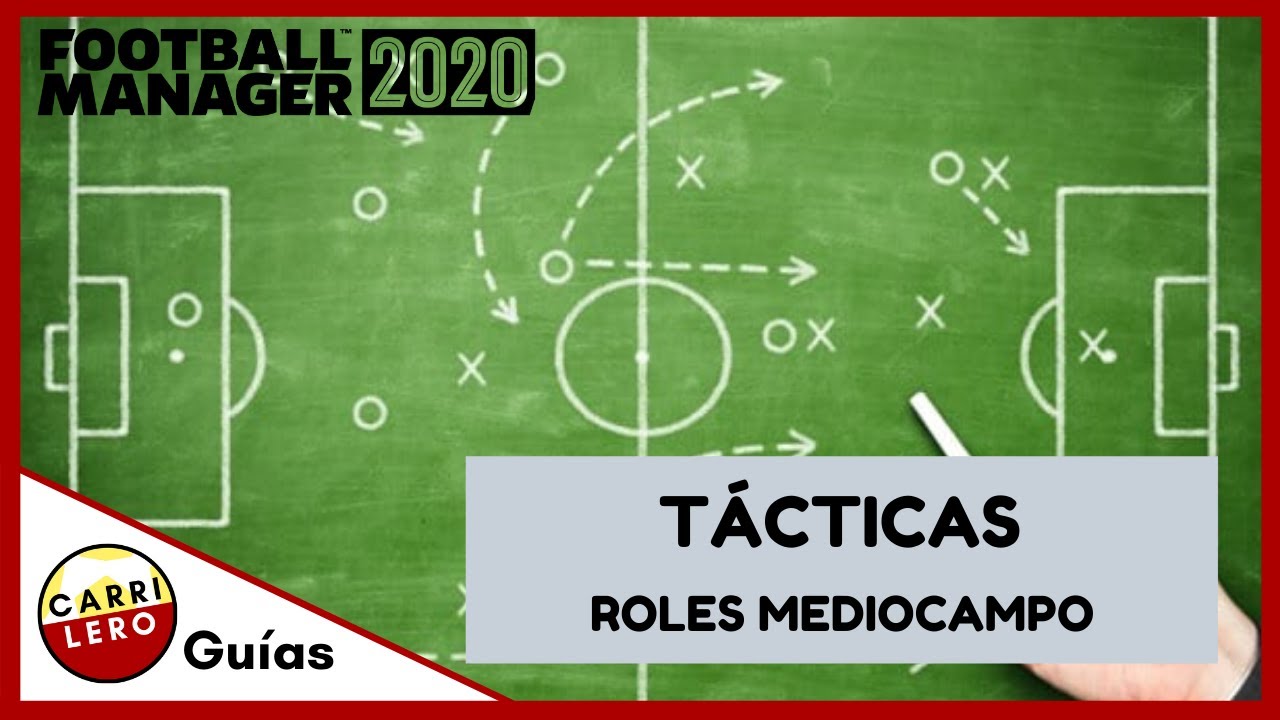 FM20 Guías | Táctica - Roles Mediocentro y Mediocampo | Football Manager 2020 Guía en Español