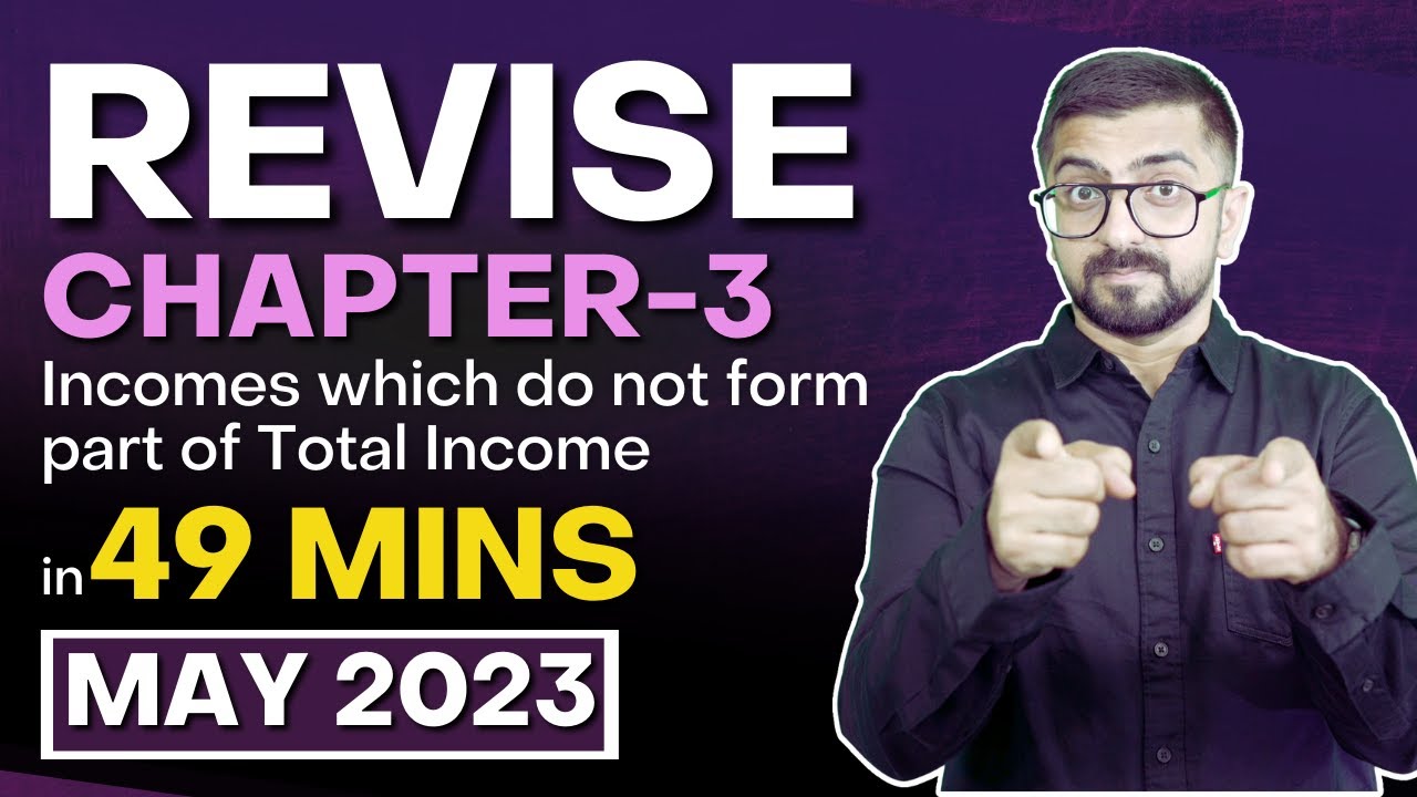 Chapter 3 Revision |CA Inter May 2023 | Incomes which do not form part of total income |Neeraj Arora