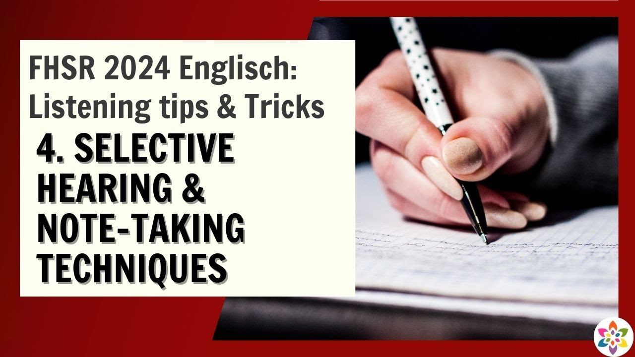 4. Selective Hearing & Note-Taking Techniques