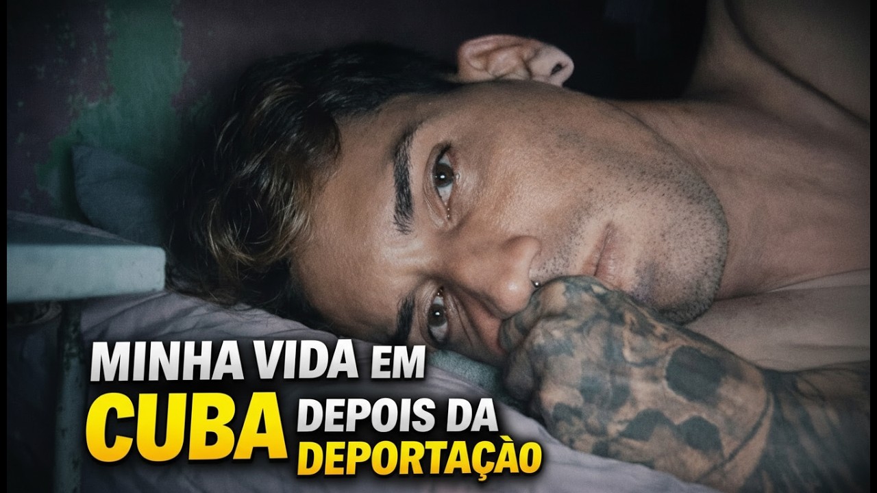 Quando me deportaram para Cuba… essa foi minha vida