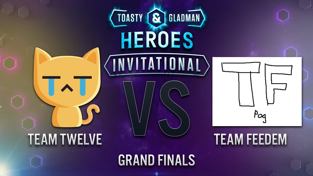Toasty & Gladman Heroes Invitational | Grand Finals | Team Twelve vs. Team Feedem