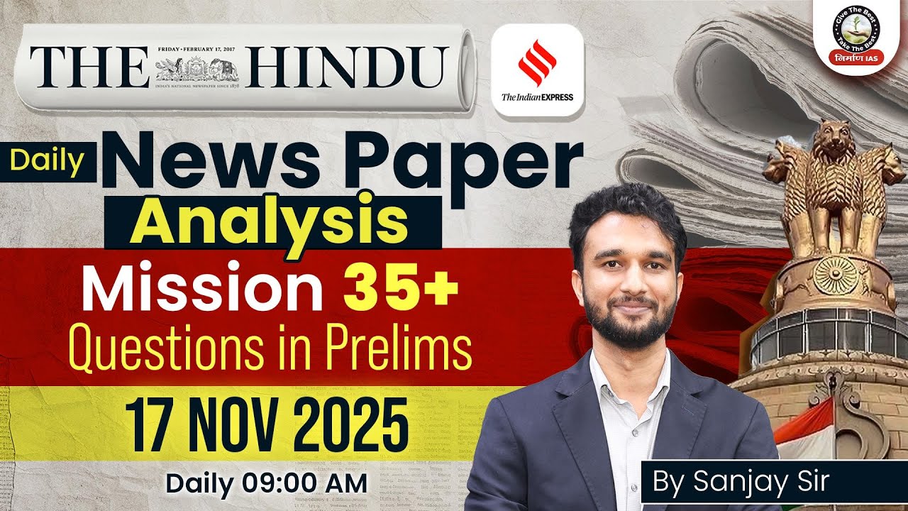 17 Nov 2025 Current Affairs | The Hindu & Indian Express Editorials Explained | UPSC 2026
