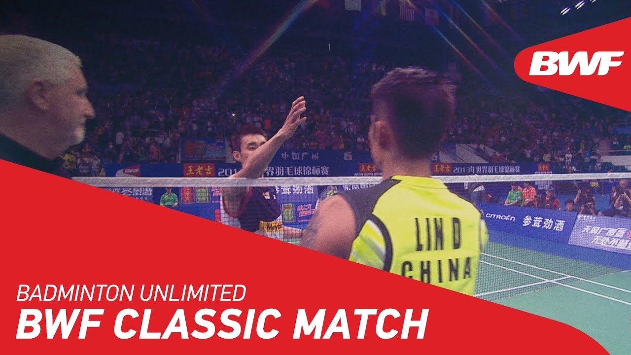 Badminton Unlimited | BWF Classic Match - Lin Dan vs Lee Chong Wei | BWF 2018