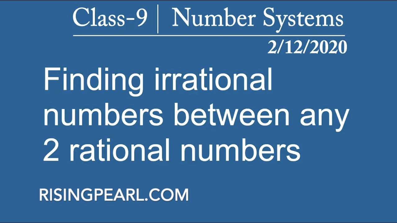 How to finding Irrational numbers between any two given rational numbers? (CBSE Class-9)
