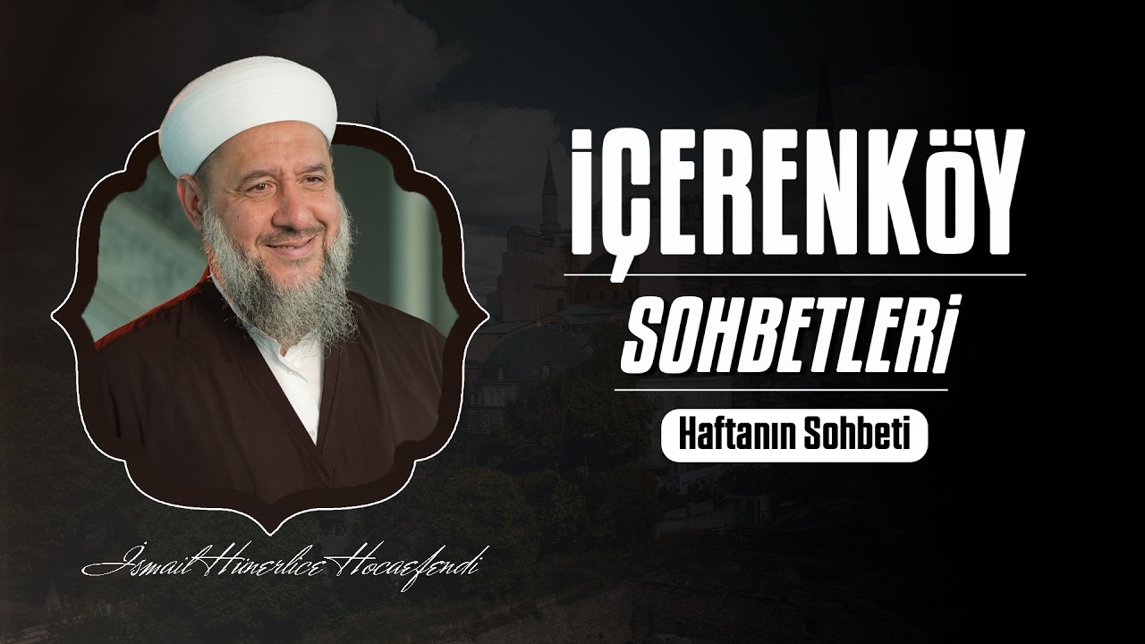 İsmail Hünerlice Hoca ile İçerenköy Sohbeti | 23.02.2026 - 5 Ramazan 1447