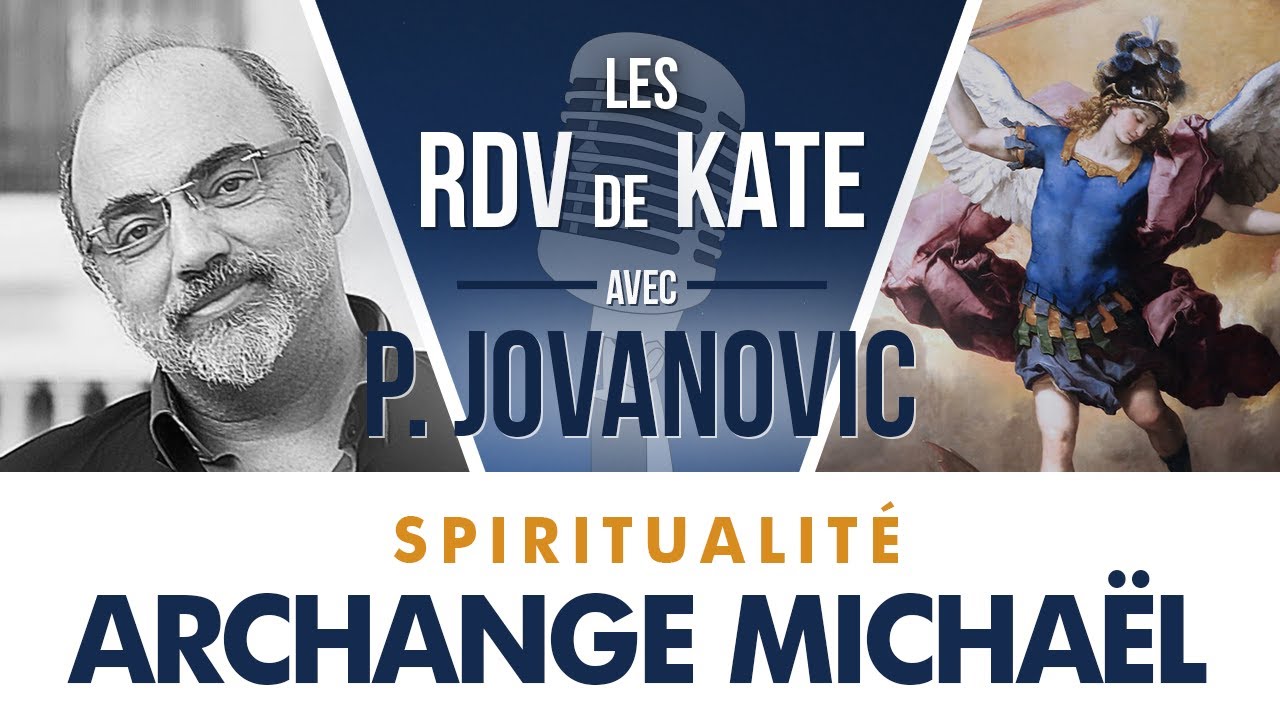 #4 L'ARCHANGE MICHAËL | LES RDV DE KATE AVEC PIERRE JOVANOVIC - SPIRITUALITÉ