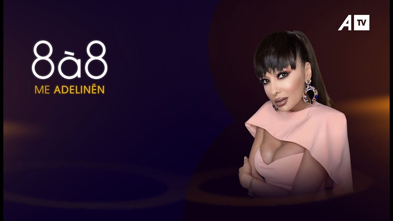 8a8 me Adelinën - 22.05.2022  ATV