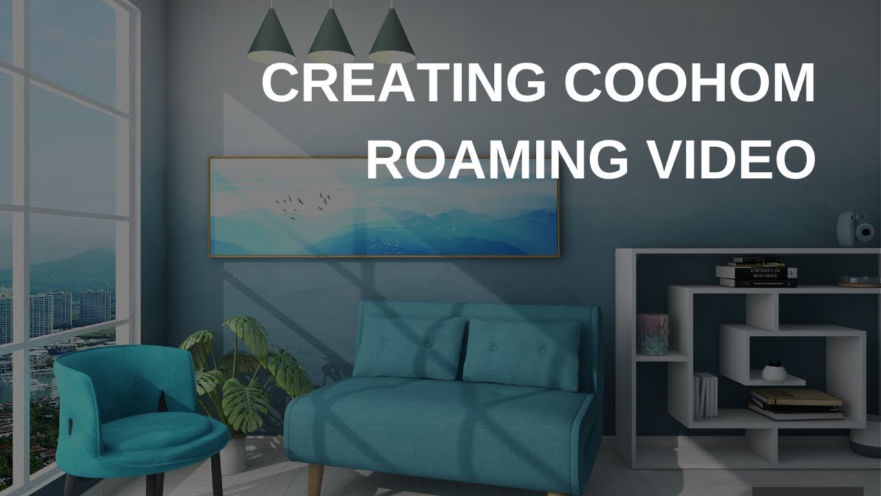 How to Create Roaming Video in Coohom