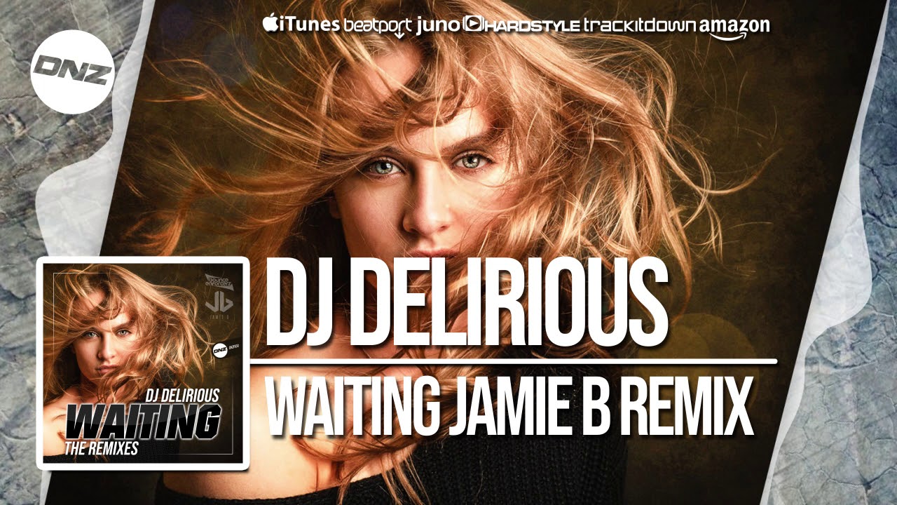 DNZF500 // DJ DELIRIOUS - WAITING JAMIE B REMIX (Official Video DNZ Records)
