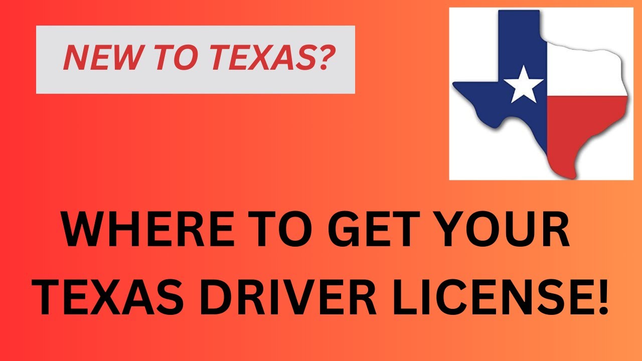 How and Where to get your Texas Driver License when you move here from another state!