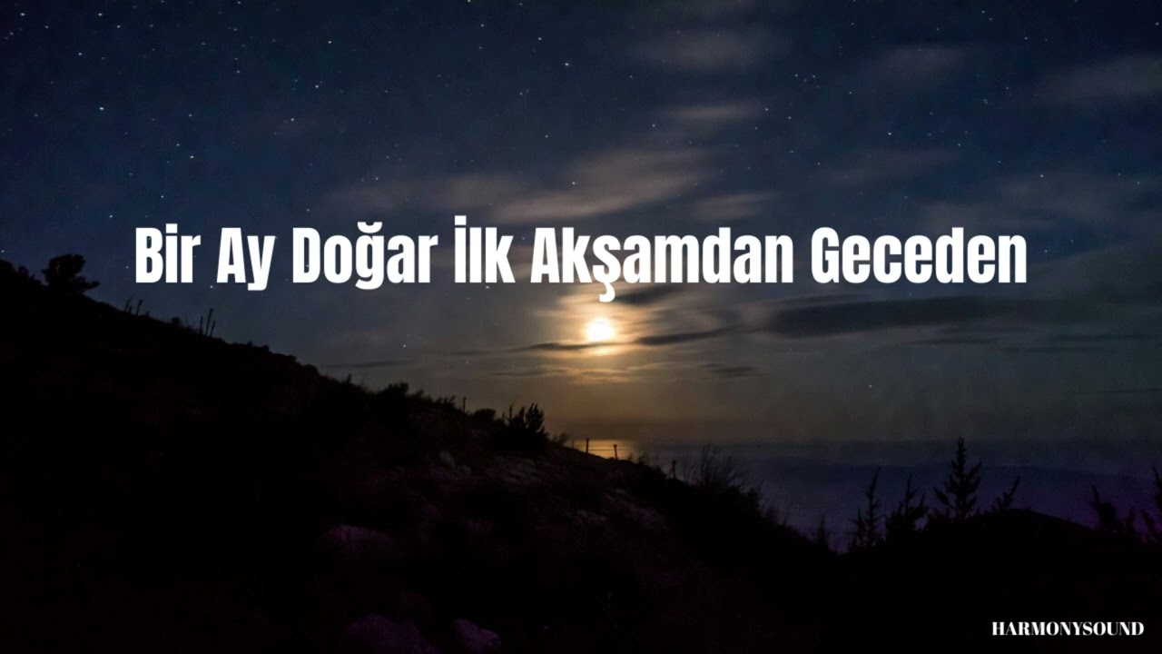 Bir Ay Doğar İlk Akşamdan Geceden | Türkü
