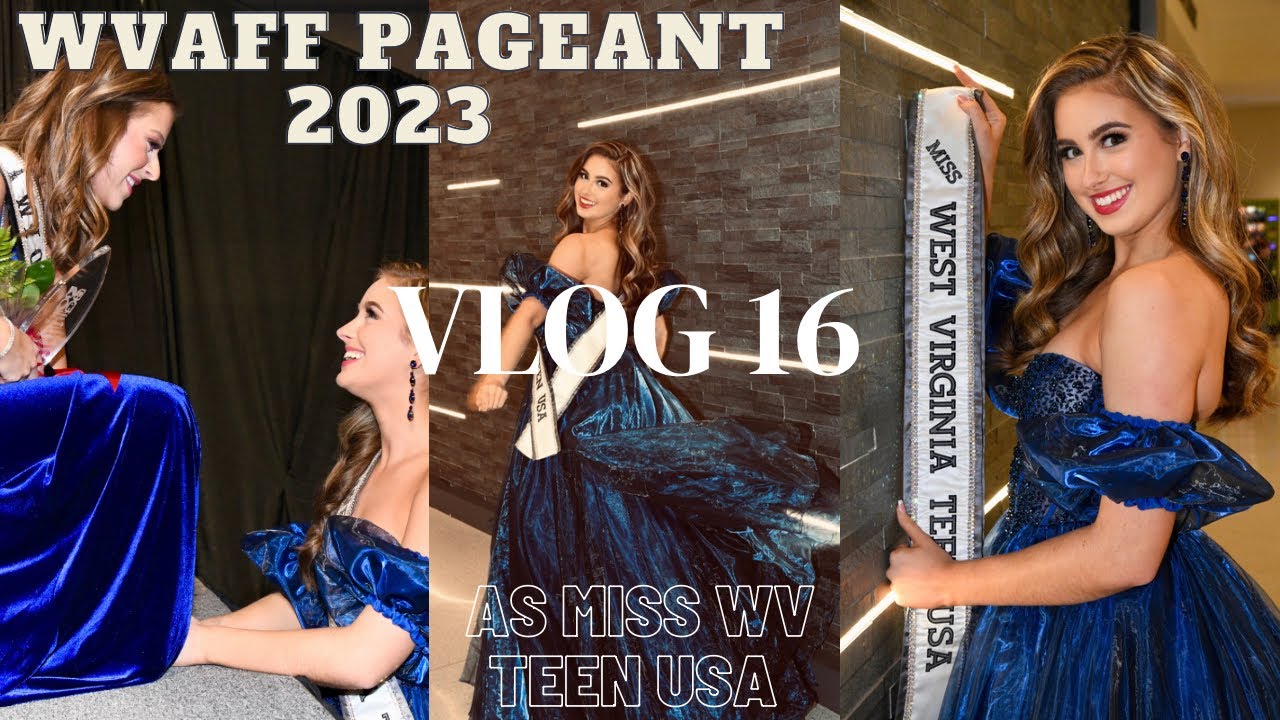 VLOG 16: Attending the WVAFF 2023 State Pageant as Miss West Virginia Teen USA | Pageant Vlog