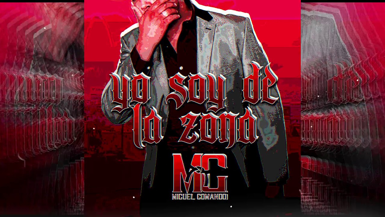 Miguel Comando - Yo Soy De La Zona *exclusivo * 2019