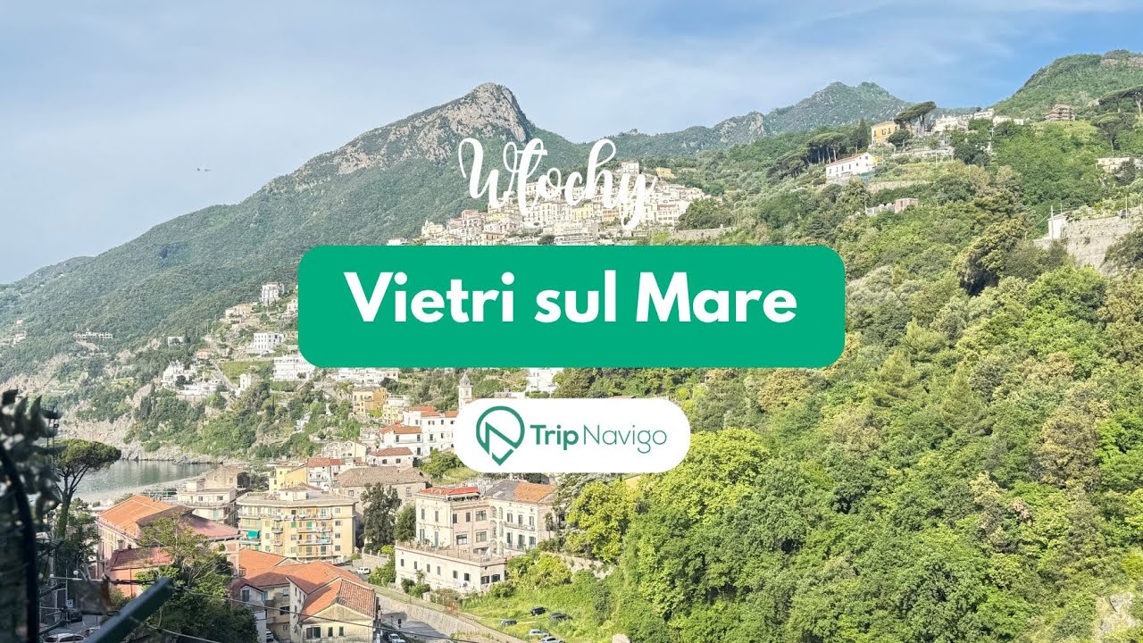 Vietri sul Mare – brama do wybrzeża amalfitańskiego