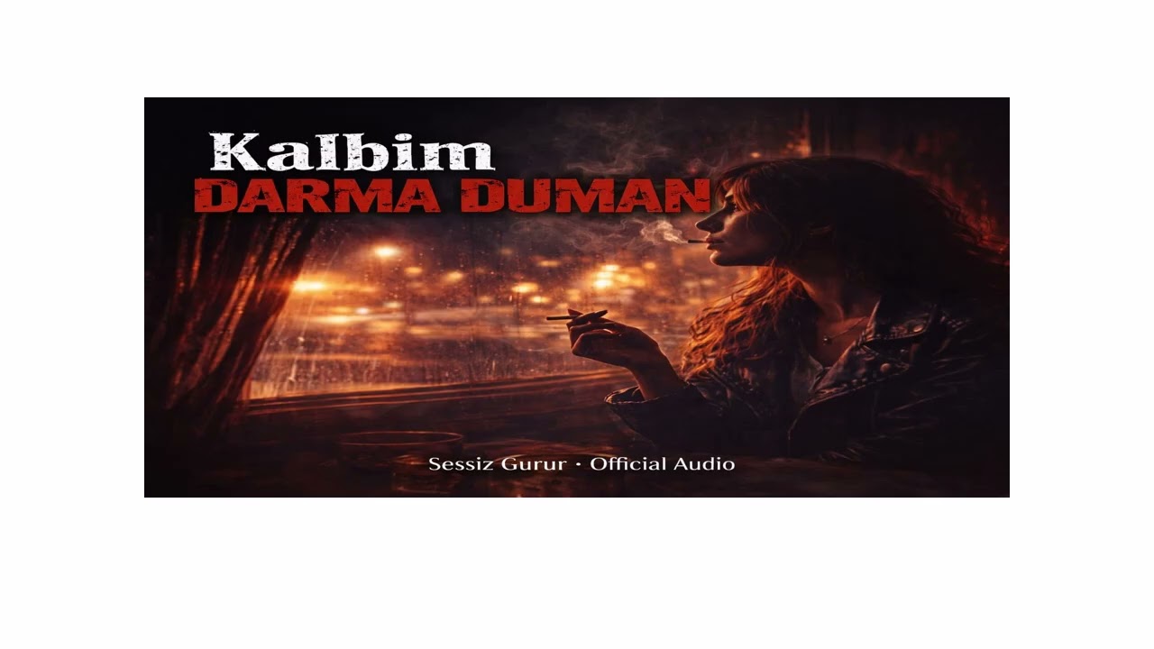 Kalbim Darma Duman – Sessiz Gurur | Official Audio