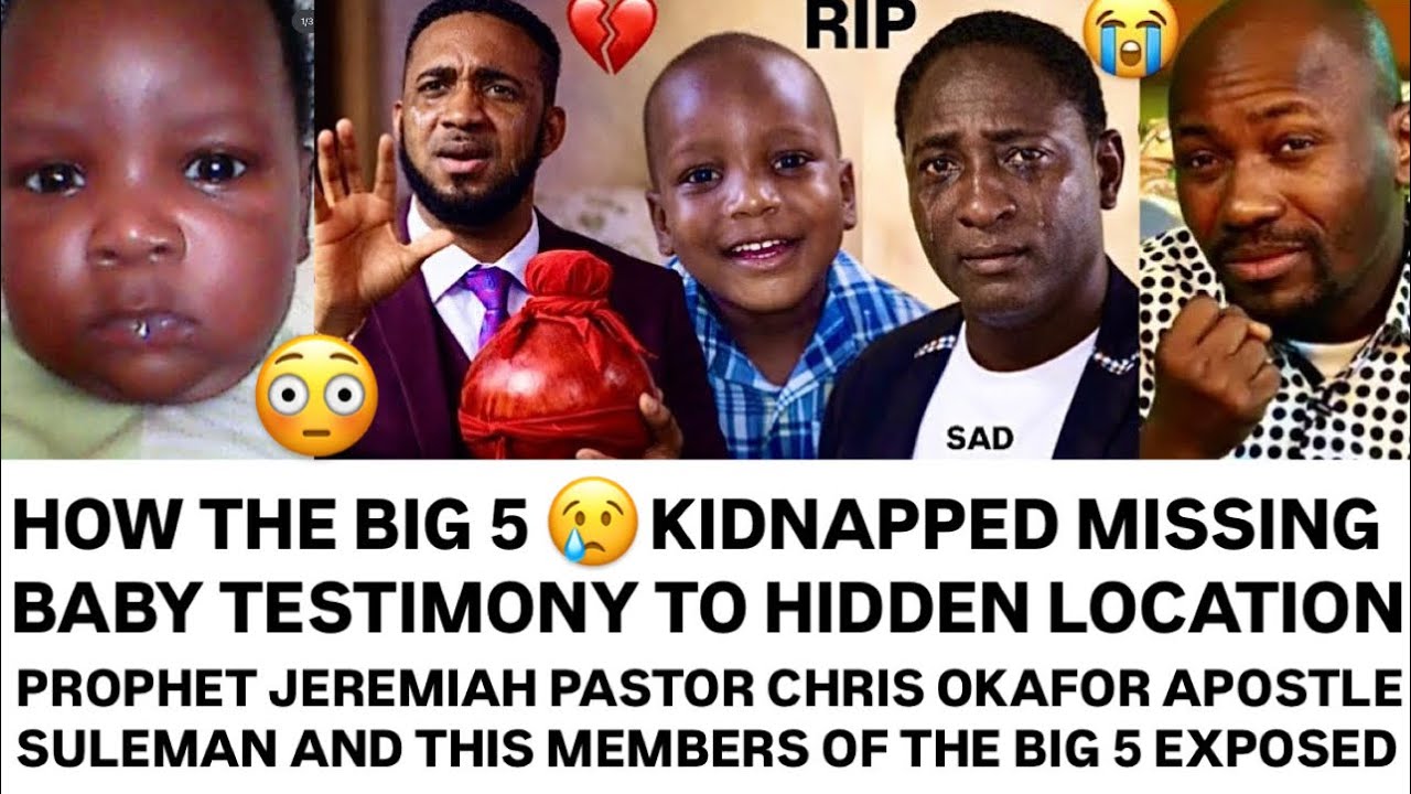 So Sad Missing Baby Testimony Kidnapped By The Big 5😢Prophet Jeremiah, Chris Okafor, Suleman And&hellip;