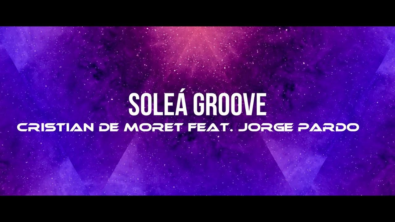 SOLEÁ GROOVE (LYRICS)- Cristian de Moret feat. Jorge Pardo