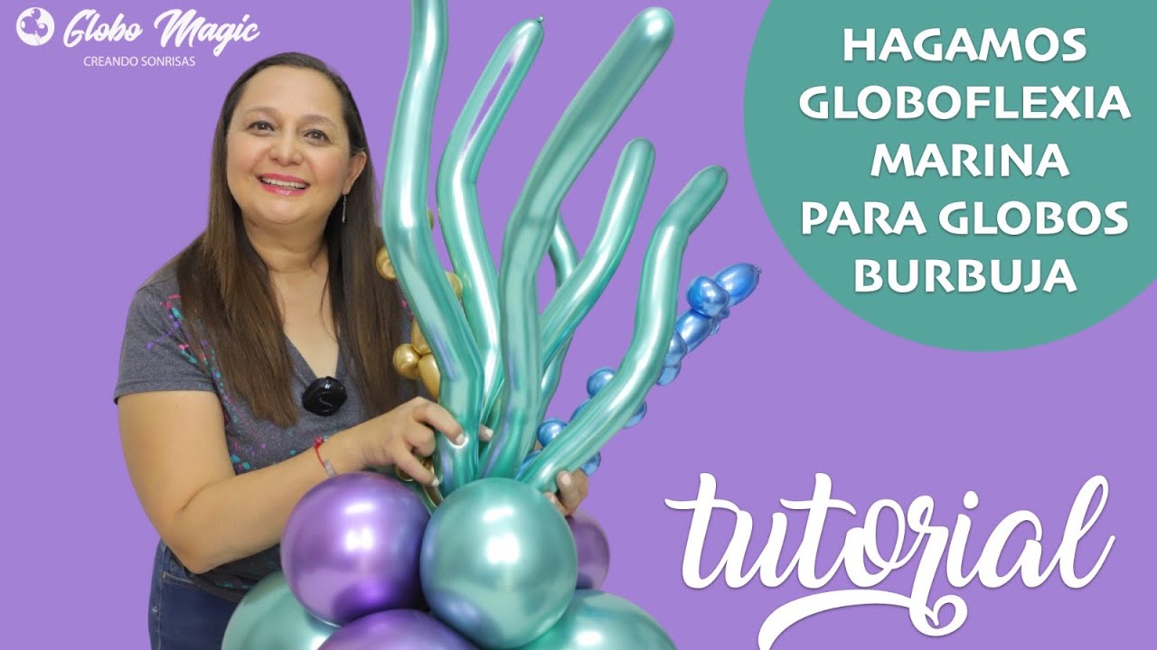 TUTORIAL DE COMO HACER GLOBOFLEXIA Y ALGAS MARINAS PARA BURBUJAS PARTE 1🎈