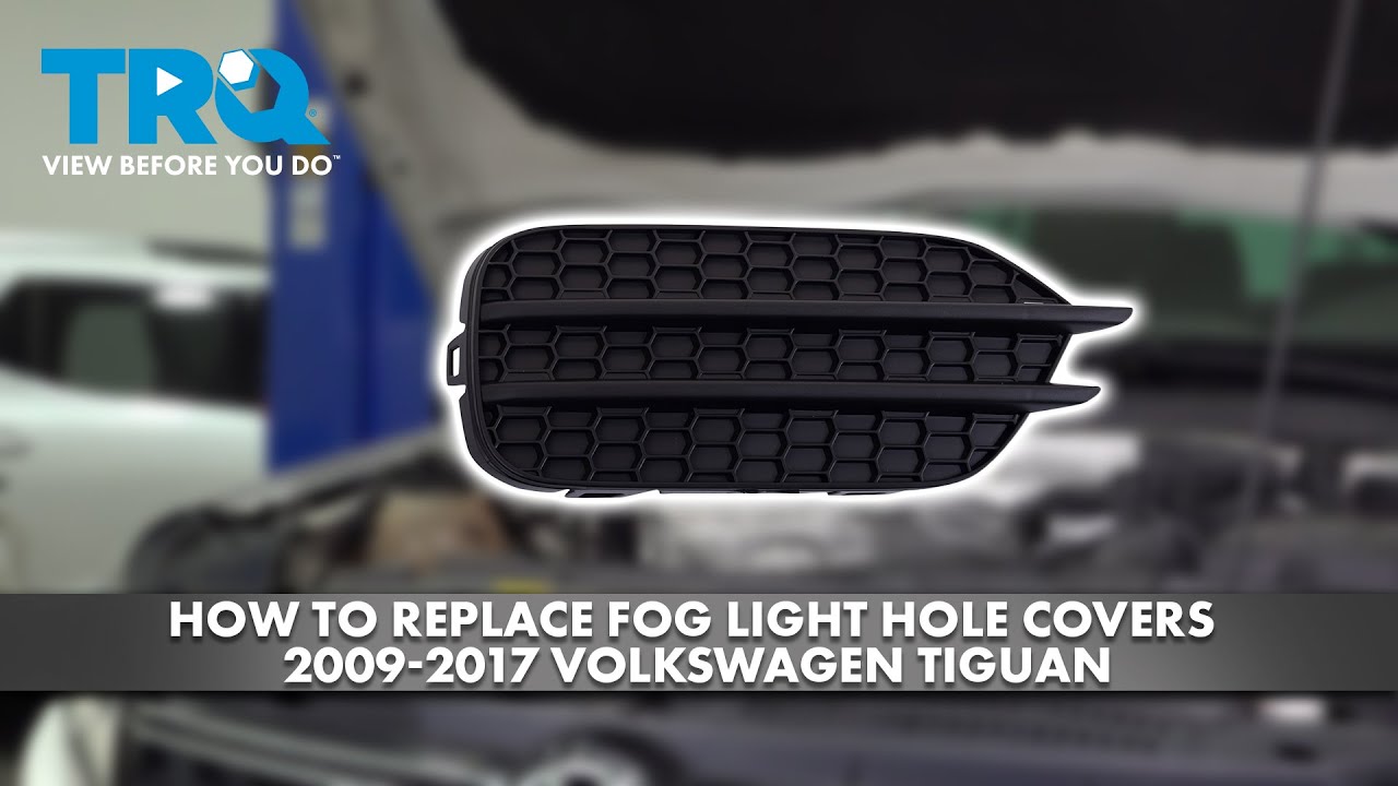 How to Replace Fog Light Hole Covers 2009-2017 Volkswagen Tiguan