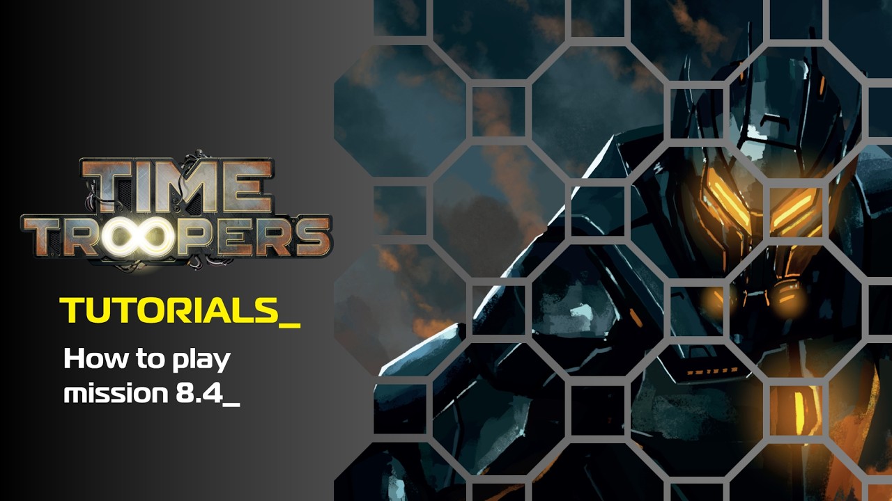 Time Trooper Tutorials - 8.4 mission