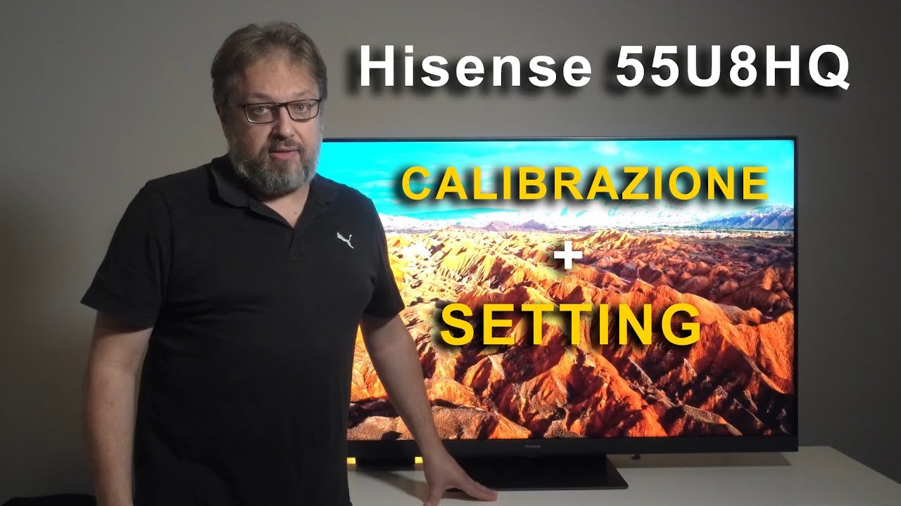 Calibrazione Mini LED  Hisense 55U8HQ 4K 120p