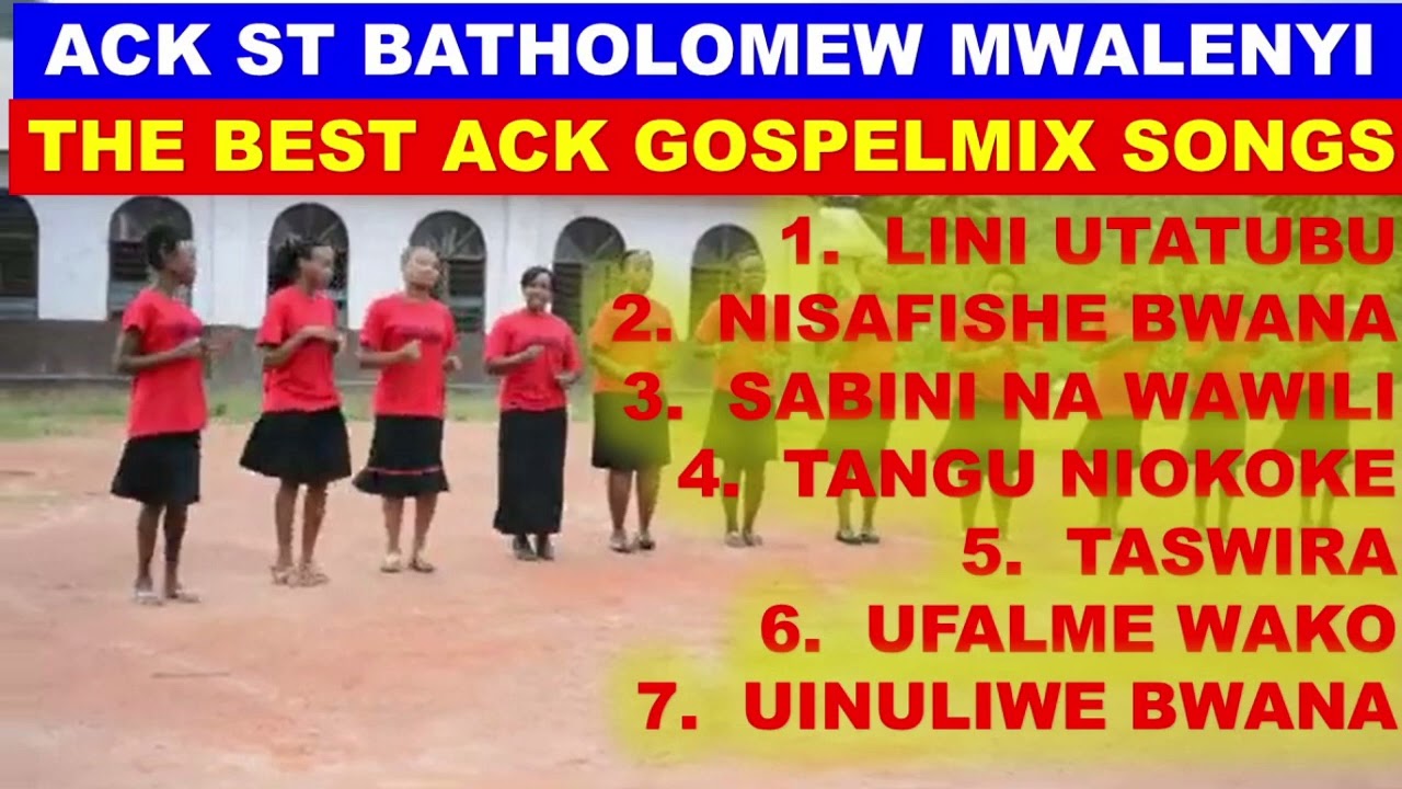 THE BEST ACK GOSPEL MIX SONGS||ACK ST BATHOLOMEW MWALENYI