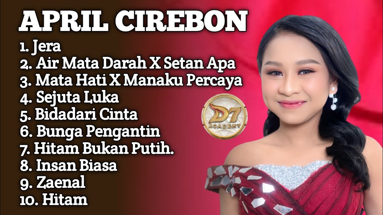 Viral ‼️ JERA APRIL CIREBON D'ACADEMY7 FULL ALBUM || bidadari cinta - Sejuta luka April Cirebon 
