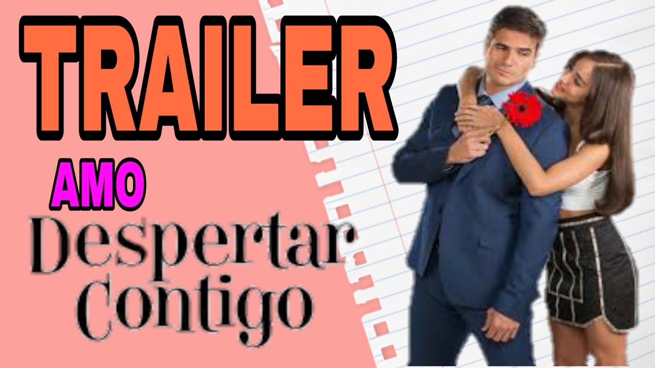 Trailer amo desperta contigo