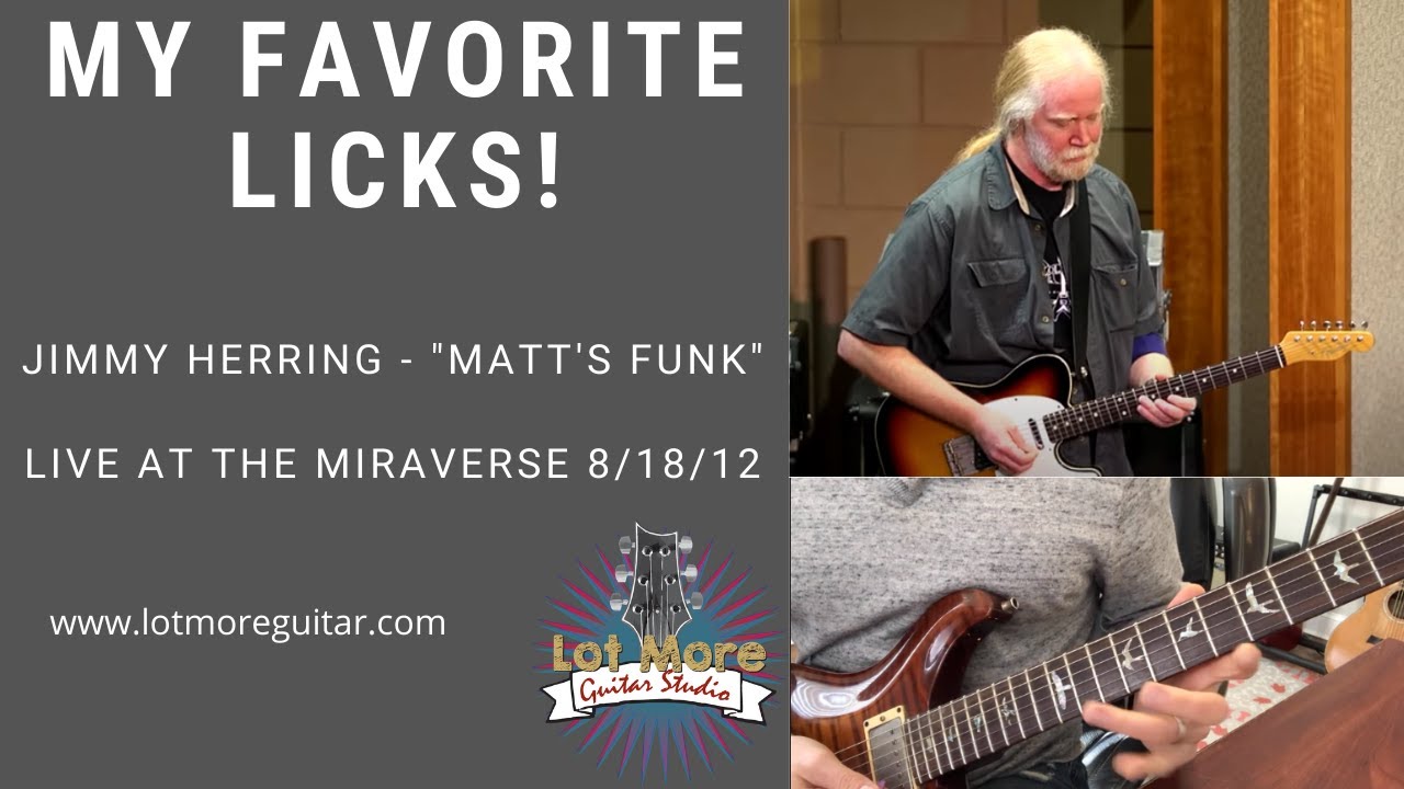 My Favorite Licks | Jimmy Herring - “Matt’s Funk” [Lot More Guitar Studio]