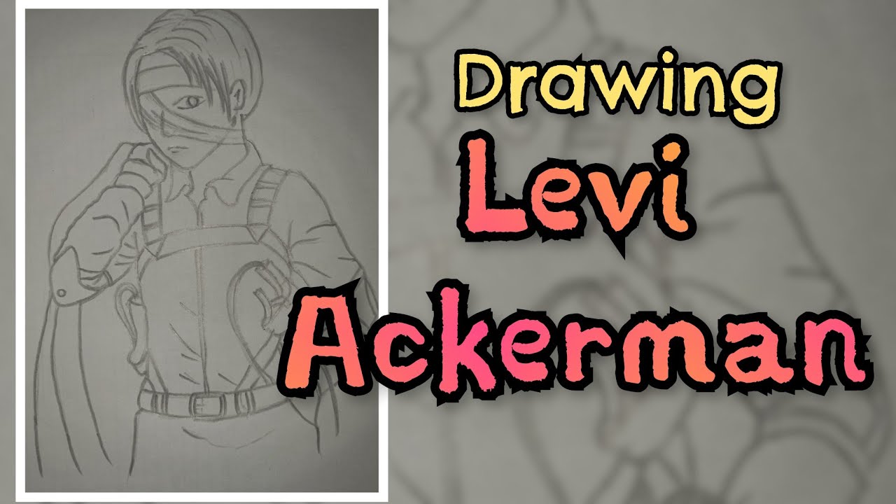 Drawing Levi Ackerman | Drawing famous Japanese anime and manga characters